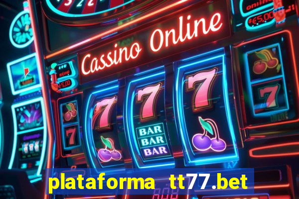 plataforma tt77.bet paga mesmo